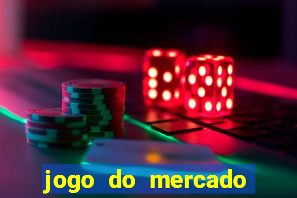 jogo do mercado com dinheiro infinito